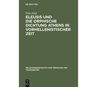 Fritz Graf Eleusis Und Die Orphische Dichtung Athens in Vorhe (Copertina rigida)