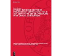 Fritz Hartung Studien Zur Geschichte Der Preußischen Verwaltu (Copertina rigida)