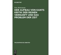 Fritz Heinemann Der Aufbau Von Kants Kritik Der Reinen Vernun (Copertina rigida)