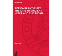 Fritz Hintze Africa in Antiquity. The Arts of Ancient Nubia a (Copertina rigida)