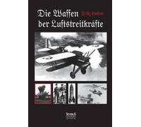 Fritz Hohm Die Waffen der Luftstreitkräfte (Tascabile)