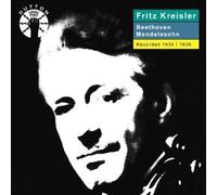 Fritz Kreisler - Fritz Kreisler plays Beethoven & Mendelssohn Violin Concertos