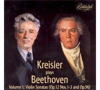 Fritz Kreisler - Kreisler: Beethoven Violin Sonatas, Vol. 1