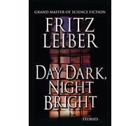 Fritz Leiber Day Dark, Night Bright (Tascabile)
