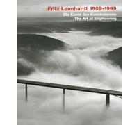 Fritz Leonhardt 1909-1999: Die Kunst des Konstruierens/The Art of Engineering Design