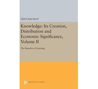 Fritz Machlup Knowledge: Its Creation, Distribution and Econo (Copertina rigida)