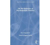 Fritz Morgenthale On the Dialectics of Psychoanalytic Practic (Copertina rigida)