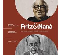Fritz & Nanà. I Due Visionari Friedrich DüRrenmatt E Leonardo Sciascia