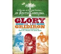 Fritz P. Hamer John Da A History of College Football in South Caroli (Tascabile)
