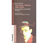 Fritz Perls a Berlino 1893-1933. Espressionismo, psicoanalisi, ebraismo