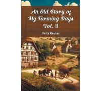 Fritz Reuter An Old Story of My Farming Days Vol. II (Edition2024) (Tascabile)