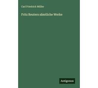 Fritz Reuters sämtliche Werke
