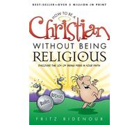 Fritz Ridenour How to be a Christian Without Being Religious (Tascabile)