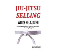 Fritz Sattes Jiu Jitsu Selling (Copertina rigida) Jiu Jitsu Selling