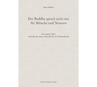 Fritz Schäfer Der Buddha sprach nicht nur für Mönche und Nonn (Copertina rigida)