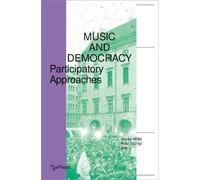 Fritz Trümpi Marko Köl Music and Democracy - Participatory Approach (Tascabile)