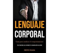 Fritz Ulloa Lenguaje corporal (Tascabile)