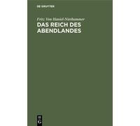 Fritz Von Haniel-Niethammer Das Reich Des Abendlandes (Copertina rigida)