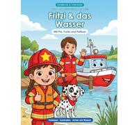 Fritzi & das Wasser: Mein großes Ausmal- & Vorlesebuch - Baderegeln ab 3 | Schwimmweste, Nichtschwimmer & sicher baden am See | Nie allein ans Wasser