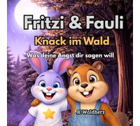 Fritzi & Fauli - Knack im Wald: Was deine Angst dir sagen will