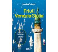Friuli Venezia Giulia - 2026 - Lonely Planet Italia