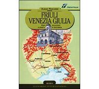 Friuli Venezia Giulia. Dieci escursioni a piedi e in bicicletta