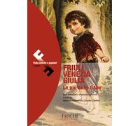 Friuli Venezia Giulia. Le più belle fiabe