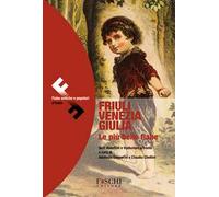 Friuli Venezia Giulia. Le più belle fiabe