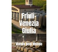 Friuli-Venezia Giulia: Vinhos pelo Mundo