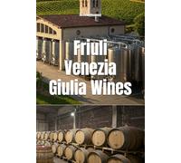 Friuli-Venezia Giulia Wines