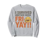 Friyay I Survived Another Week - Weekend Sarcastico Divertente Felpa