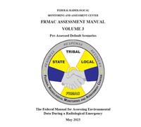 FRMAC Assessment Manual Pre-Assessed Default Scenarios: Volume 3 - The Federal Manual for Assessing Environmental Data During a Radiological Emergency May 2023