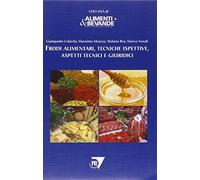 Frodi alimentari. Tecniche ispettive, aspetti tecnici e giuridici