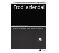 Frodi aziendali. Forensic accounting, fraud auditing e litigation