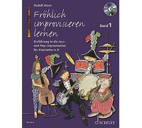 Fröhlich improvisieren lernen: Einführung in die Jazz- und Pop-Improvisation für Klarinette in B. Band 1. Ausgabe mit CD.