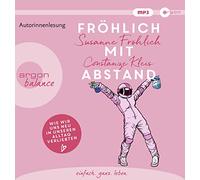 Fröhlich,Susanne - Fröhlich mit Abstand: Wie wir uns neu in unseren Alltag verliebten