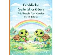 Fröhliche Schildkröten Malbuch für Kinder (4-8 Jahre): Ein einfaches Malbuch mit lächelnden Schildkröten für Kinder