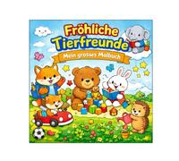 Fröhliche Tierfreunde: Mein großes Malbuch