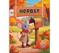 Fröhlicher Herbst: 30 lustige Tiere zum Ausmalen für Kinder ab 4 Jahren: Einfaches und spaßiges Herbst Malbuch mit niedlichen Tieren für Jungen und Mädchen