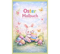 Fröhliches Oster Malbuch für Kinder: Mit süßen Osterhasen und Eiern zum Ausmalen