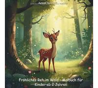 „Fröhliches Reh im Wald - Malbuch für Kinder ab 2 Jahren“: „Mein erstes Reh-Ausmalbuch - Kreativer Malspaß für Kinder“