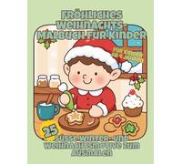 Fröhliches Weihnachts-Malbuch für Kinder: 25 süße Winter- und Weihnachtsmotive zum Ausmalen