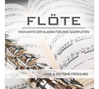 Fröhling,Luise & Fröhling,Dietmar - Flöte-Highlights der Klassik Für Zwei Querflöten