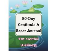 Frog & Friends: A 90-Day Mental Wellness, Gratitude & Reflection Journal