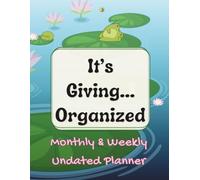 Frog & Friends: A Cozy Undated Planner: For Monthly Planning, Weekly Scheduling, Habit Tracking, Goals & Reflection