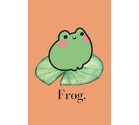 Frog.: Frog-Vibes Only: A Ridiculously Cute Notebook with 120 lined pages for pure frog chaos - the ultimate journal for amphibian enthusiasts frog composition book for study office and fun