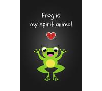 Frog is my spirit animal: Thick Notebook Lined Journal - Frog gifts for women, girl, mom, her