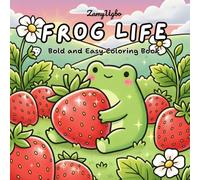 Frog Life: A Bold and Easy Cozy Coloring Book