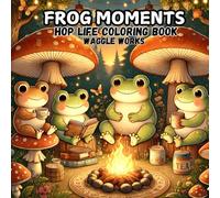 Frog Moments: Hop Life Coloring Book for Adults and Teens | 44 Unique Coloring Pages of Frogs