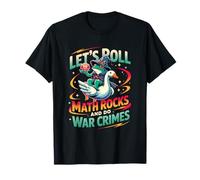 Frog Riding Goose Let's Roll Matematica Rocce E Fare Crimini di Guerra Maglietta